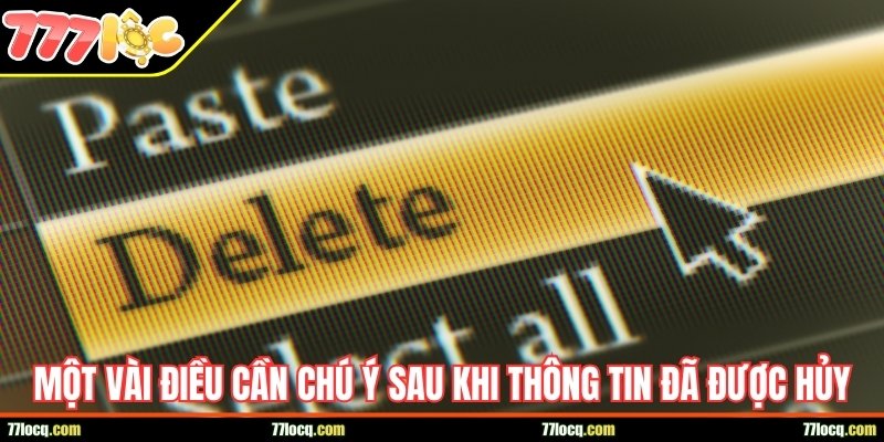 Một vài điều cần chú ý sau khi thông tin đã được hủy